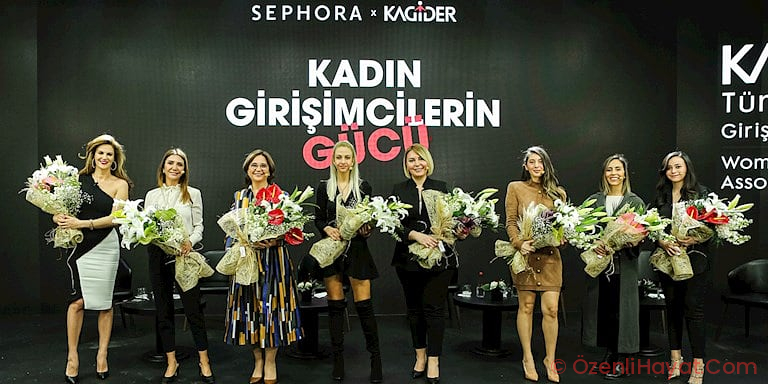SEPHORA VE KAGİDER’DEN BAYAN GİRİŞİMCİLERE TAKVİYE